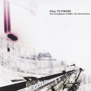FALL TO PIECES The Compilation of EMO-the Genuineness