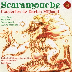 スカラムーシュ～ミヨー:独奏楽器と管弦楽のための作品集