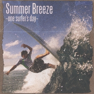 Summer Breeze-one surfer's day- ［CD+DVD］