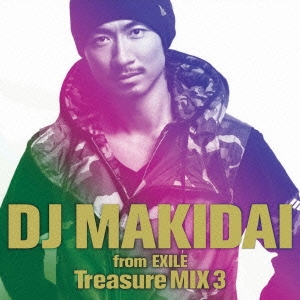 DJ MAKIDAI from EXILE Treasure MIX 3 ［CD+DVD］＜初回限定盤＞