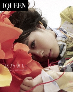 IQUEEN Vol.9 北乃きい "DRY FLOWER"
