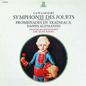 L.モーツァルト&W.A.モーツァルト:おもちゃの交響曲、そりすべり、ドイツ舞曲 他