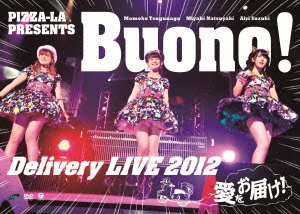 PIZZA-LA PRESENTS Buono! Delivery LIVE 2012 ～愛をお届け!～