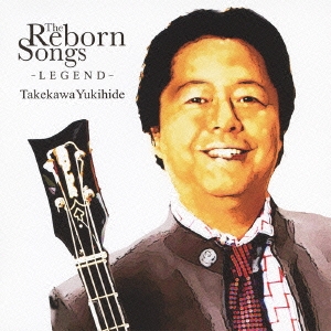 The Reborn Songs ～LEGEND～