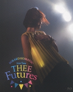 MIKAKO KOMATSU Live Tour THEE Futures ［Blu-ray Disc+フォトブックレット］