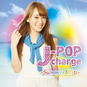 J-POP charge～Summer Hits～