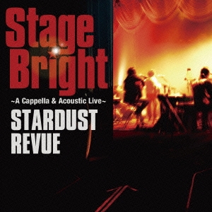 Stage Bright～A Cappella & Acoustic Live～ ［CD+DVD］＜初回限定盤＞