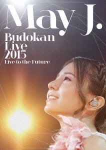 May J. Budokan Live 2015 Live to the Future