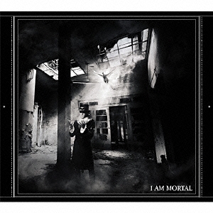 I AM MORTAL ［CD+DVD+ブックレット］＜初回生産限定盤＞ CD
