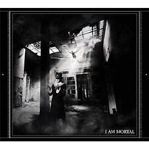 I AM MORTAL ［CD+DVD+ブックレット］＜初回生産限定盤＞