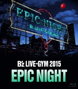 B'z/B'z LIVE-GYM 2015 -EPIC NIGHT-[BMXV-5029]