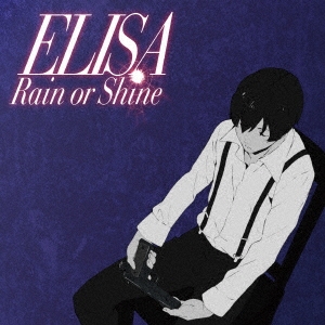 Rain or Shine ［CD+DVD］＜期間生産限定盤＞