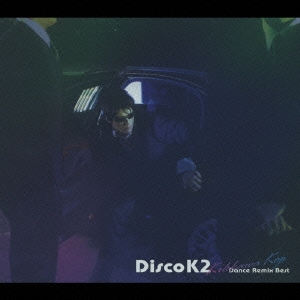 Disco K2～Kikkawa Koji Dance Remix Best～＜初回限定盤＞