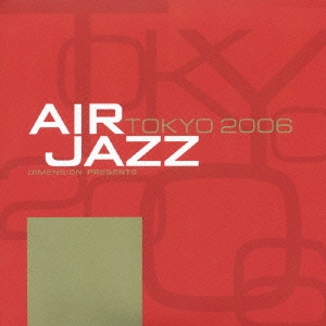 AIR JAZZ TOKYO 2006/監修:DIMENSION