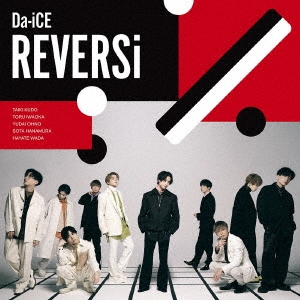 Da-iCE/REVERSi ［CD+Blu-ray Disc］＜初回生産限定盤＞