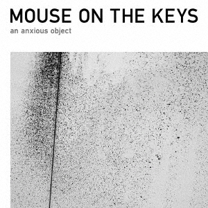mouse on the keys/an anxious object