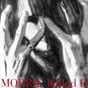 MORRIE/Ballad D＜生産限定盤＞
