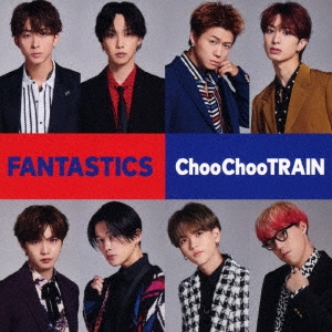 FANTASTICS from EXILE TRIBE/Choo Choo TRAIN[RZCD-77632]