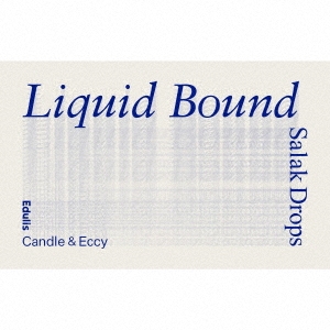 Salak Drops (Candle &Eccy)/Liquid Bound[KKV-161CA]