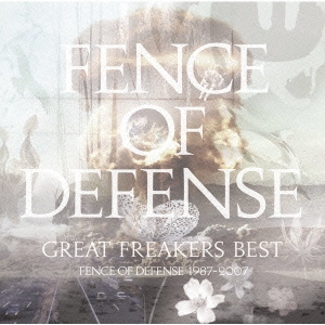 FENCE OF DEFENSE/GREAT FREAKERS BEST ～FENCE OF DEFENSE 1987-2007～