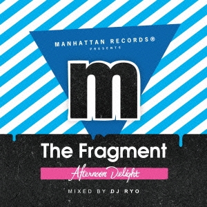 Manhattan Records presents The Fragment -Afternoon Delight-