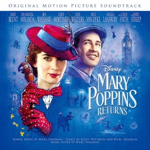 メリー・ポピンズ リターンズ オリジナル・サウンドトラック 英語盤