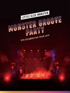 Little Glee Monster 5th Celebration Tour 2019 ～MONSTER GROOVE PARTY～＜初回生産限定盤＞