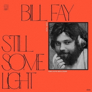 Bill Fay/STILL SOME LIGHT PART 1[DOC224JCD]