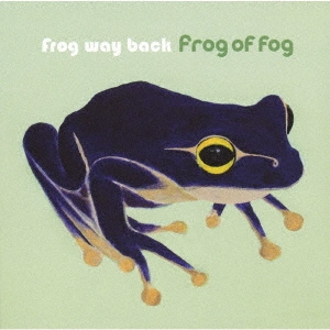 Frog of fog/Frog way back[ML-005]