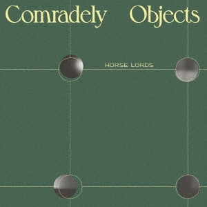 Horse Lords/Comradely Objects[ARTPL-182]