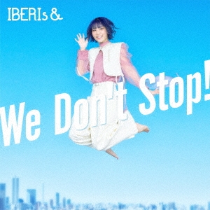IBERIs&/We Don't Stop!Momoka Solo ver.[UPCH-5992]