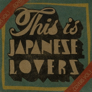 This is JAPANESE LOVERS COVERS VOL.1