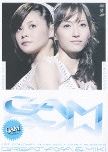 GAM 1stコンサートツアー2007初夏 ～グレイト亜弥&美貴～
