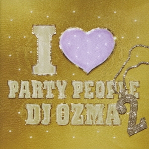 I LOVE PARTY PEOPLE 2＜通常盤＞