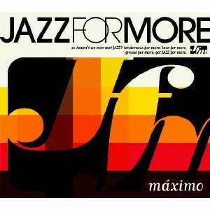 JAZZ FOR MORE maximo