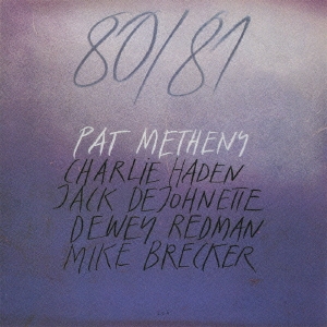 Pat Metheny/80/81 (紙ジャケット仕様限定盤)