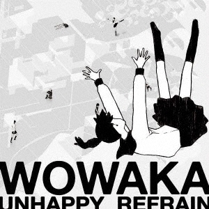wowaka/アンハッピーリフレイン