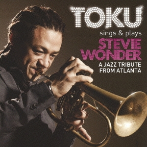 TOKU (J-Jazz)/TOKU sings &plays STEVIE WONDER[SICP-3073]