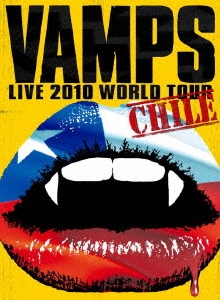 VAMPS/VAMPS LIVE 2010 WORLD TOUR CHILE[XNVP-00027]