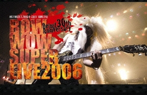 BOWWOW バウワウ 「スーパーライブ2006」DVD BOWWOW/BOWWOW SUPER LIVE 2006～Debut 30th Anniversaty～