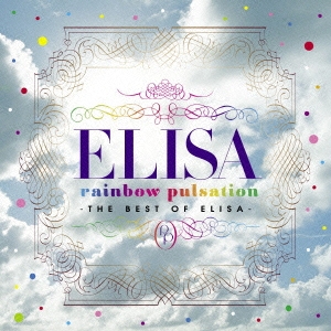 rainbow pulsation ～THE BEST OF ELISA～ ［CD+DVD］＜初回限定盤＞