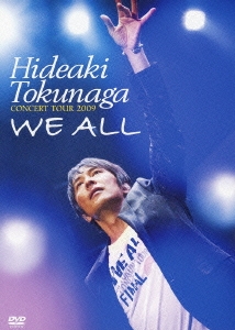 HIDEAKI TOKUNAGA CONCERT TOUR 2009 WE ALL＜生産限定スペシャルプライス版＞