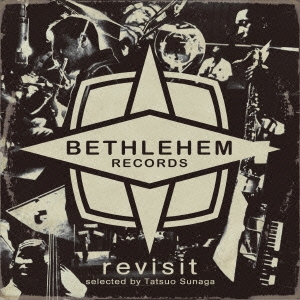 須永辰緒 presents revisit BETHLEHEM RECORDS