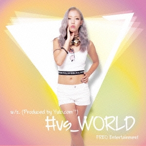 #vs_WORLD/w/z. (Produced by Yuto.com)[FREO-001]