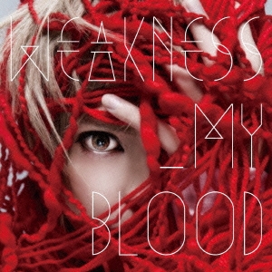 ǯ/WEAKNESS_MY BLOOD CD+DVDϡס[CCR-015]