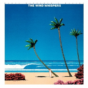 THE WIND WHISPERS "ROMANTIC VERSION"＜限定廉価盤＞