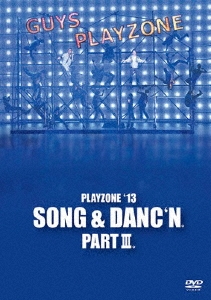 PLAYZONE'13 SONG & DANC'N。 PART III。