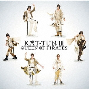 KAT-TUN III -QUEEN OF PIRATES-＜通常盤＞