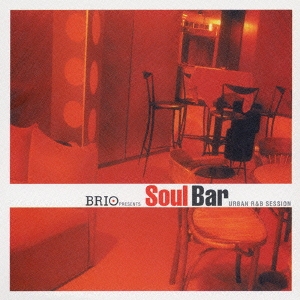 BRIO PRESENTS Soul Bar URBAN R&B SESSION