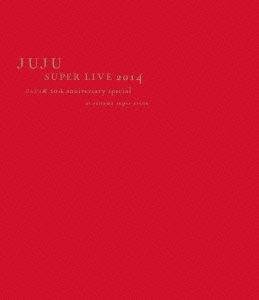 JUJU SUPER LIVE 2014 ジュジュ苑 10th anniversary special at saitama super arena